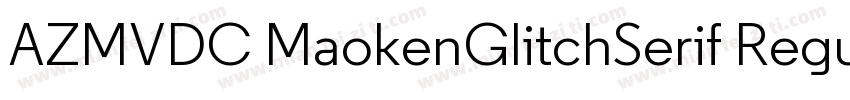 AZMVDC MaokenGlitchSerif Regular字体转换